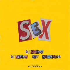 Sex ft. KTV, DJ Styles & Nawlage