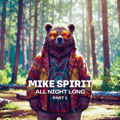 Mike Spirit — All Night Long @ Blanc — Part 1