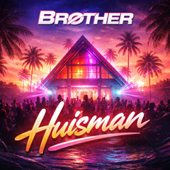 Brøther - Huisman
