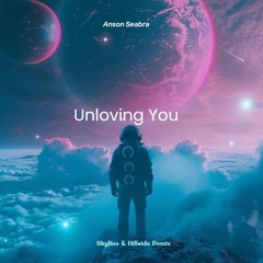 Unloving You (SkyLine & Hillside) Remix.mp3