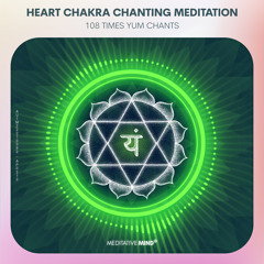 Heal HEART CHAKRA 》108 Times Seed Mantra 'YUM' Chants 》Attract Love 》Mantra YAM [YUM] #newseries