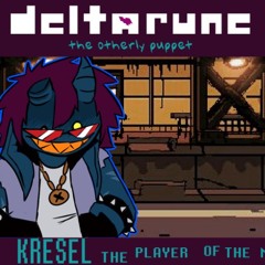 KRESEL! THE PLAYER OF THE [Deltarune The Otherly Puppet] (old)