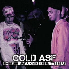 [FREE] SHORELINE MAFIA x MIKE SHERM TYPE BEAT "COLD ASF" (Prod. MALYKAI) | BUY = FREE DOWNLOAD