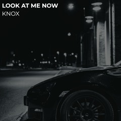 Look At Me Now (KNOX Remix)