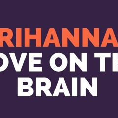 DJ Fairley Rianna Love On The Brain Remake