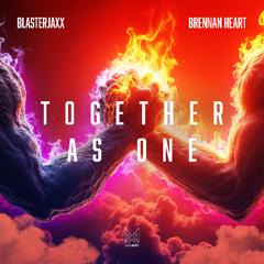 Blasterjaxx & Brennan Heart - Together As One