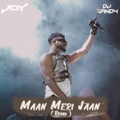 Maan Meri Jaan Remix DJ JOY X DJ SANDY