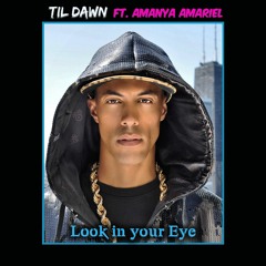 Til Dawn - Look In Your Eye (feat. Amanya Amariel)