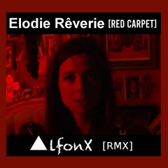 Elodie Rêverie - Red Carpet (Alfonx Remix) [ELECTRONIC POP] (2021)