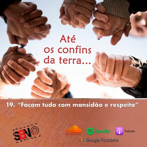 Stream episode Ep. I19 - Façam tudo com mansidão e respeito by Ministério  Só Boas Novas podcast | Listen online for free on SoundCloud