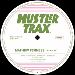 PREMIERE: Mathew Ferness - Exoticus I [Hustler Trax]
