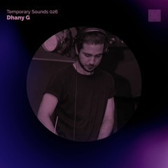 Temporary Sounds 026 -  Dhany G