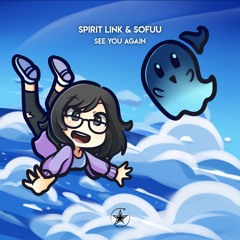 SPIRIT LINK & Sofuu - See You Again