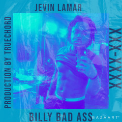 Jevin Lamar X Billy Badass