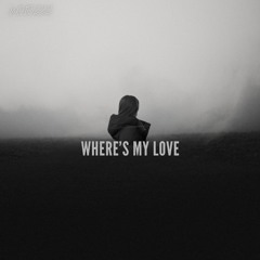 Where's My Love