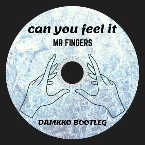 Mr. Fingers - Can You Feel It (Damkko Bootleg) *FREE DOWNLOAD CLICK BUY*