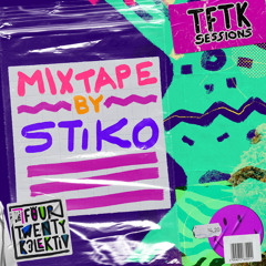tftk Sessions: mixtape by Stiko
