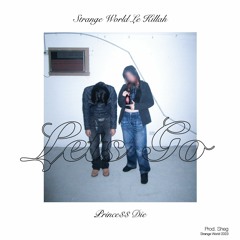 LETS GO [FEAT. PRINCE$$ DIE] (PROD. SHEG)