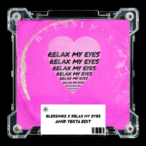 Blessings x Relax My Eyes AMIR YEKTA EDIT (Filtered for copyright)