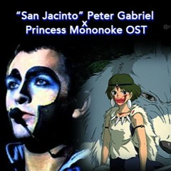 "San Jacinto" - Peter Gabriel x Princess Mononoke OST