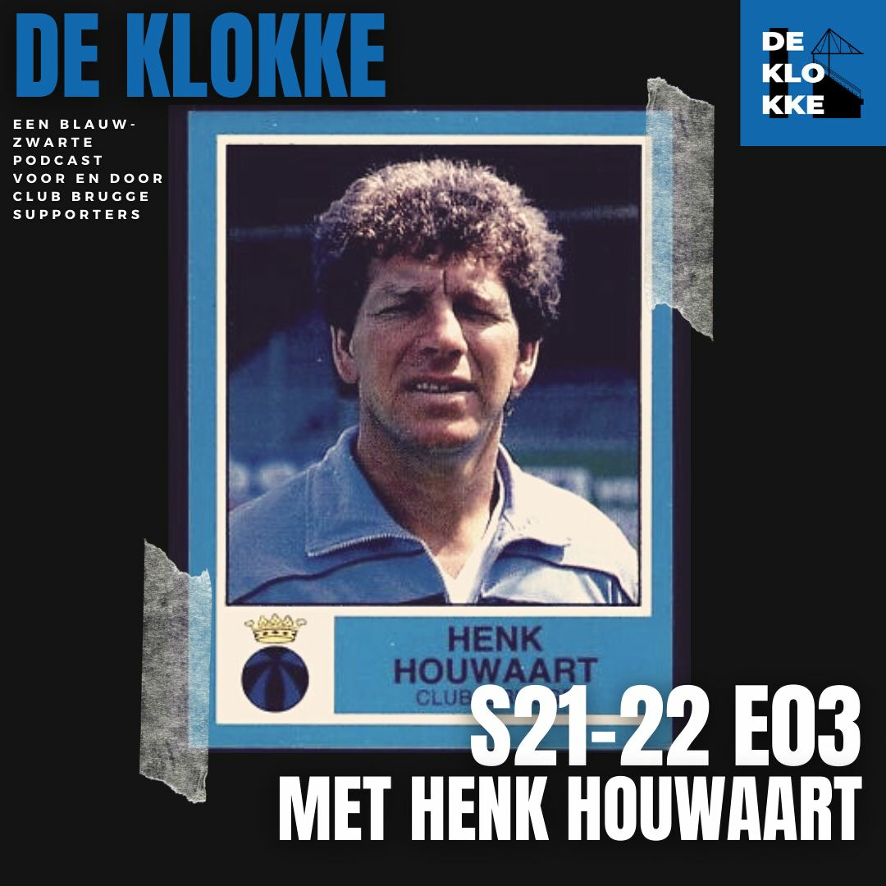 De Klokke S21-22 E3 Special Henk Houwaart "Na de 5-0 tegen Dortmund ben ik gedoopt met champagne" episode artwork