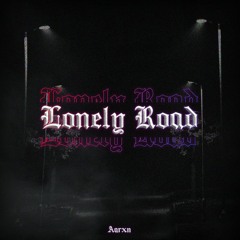 Aarxn - Lonely Road!