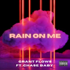 Rain On Me Ft. Chase Baby