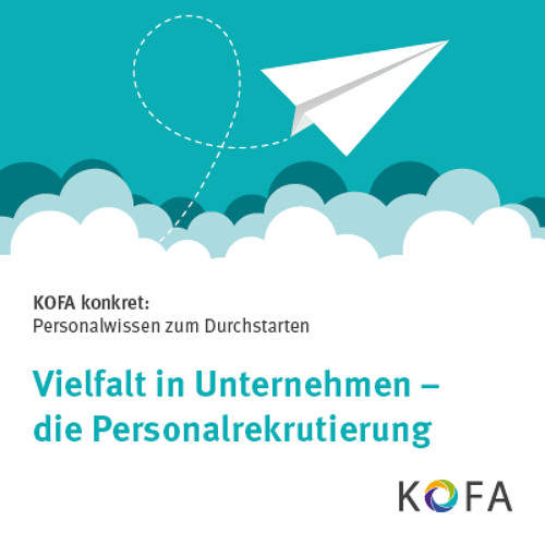 KOFA konkret: Vielfalt in Unternehmen – die Personalrekrutierung