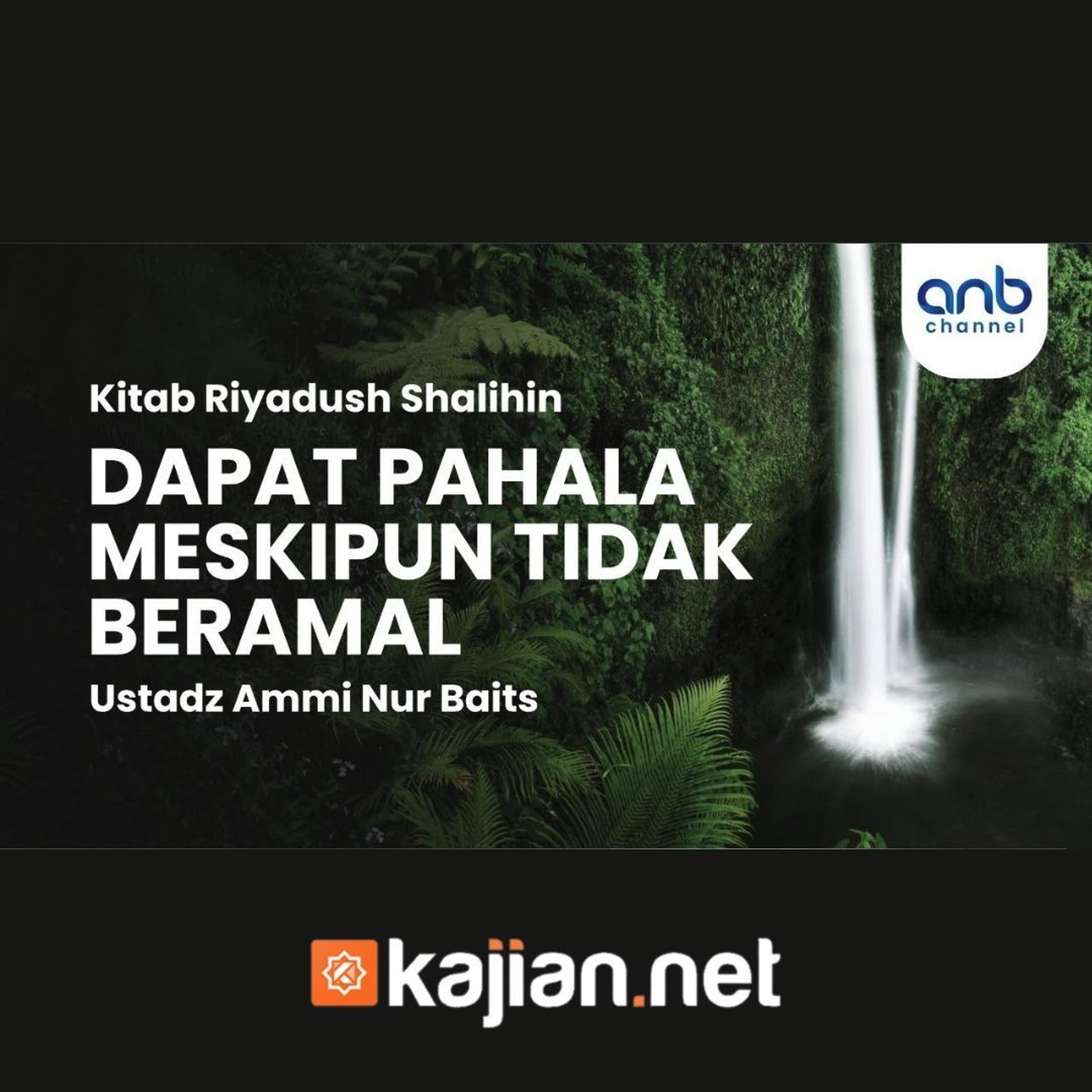 Dapat Pahala Meskipun Tidak Beramal - Ustadz Ammi Nur Baits, ST., BA episode artwork