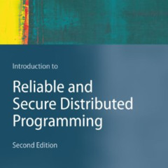 View EBOOK √ Introduction to Reliable and Secure Distributed Programming by  Christia