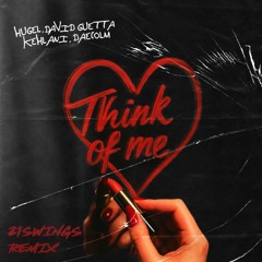 HUGEL, David Guetta, Kehlani, Daecolm - Think Of Me (21SWINGS REMIX)