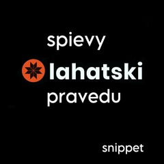 lahatski, spievy - pravedu (snippet)