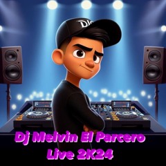 DJ MELVIN EL PARCERO EN VIVO - 2K24