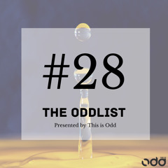 The Oddlist #28
