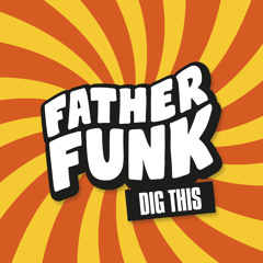 Father Funk - Dig This