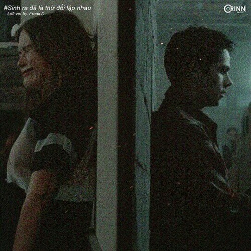 Sinh Ra Đã Là Thứ Đối Lập Nhau (Freak D Lofi Ver.) - Emcee L (Da LAB) ft. Badbies