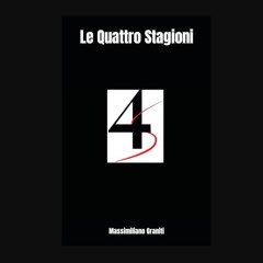 READ [PDF] 📖 Le Quattro Stagioni (Italian Edition)     Paperback – March 1, 2024 Read Book