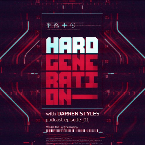 Hard Generation with Darren Styles - Episode 01