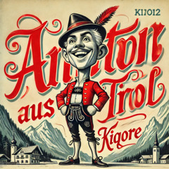 Anton feat. DJ Otzi - Anton aus Tirol (Kiqore lauter als gedacht edit)