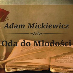 Oda Do Mlodosci (Ode to Youth)