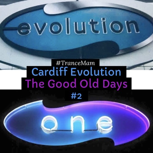 #2 Evolution Cardiff - The Good Old Days