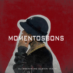 MOMENTOS BONS (feat. Mc Clevin & Veemi)