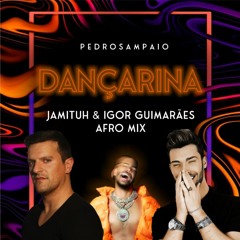 Pedro Sampaio ft Mc Pedrinho - Dançarina (Jamituh & Igor Guimarães AfroFunk Mix)