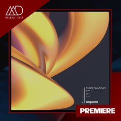 PREMIERE: Those Shadows - Worth (Original Mix) [sequence Music]