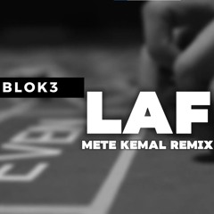 Blok3 - Laf (Mete Kemal Remix)