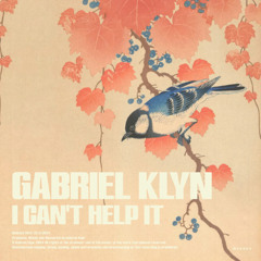 Gabriel Klyn - I Can't Help It (Master)