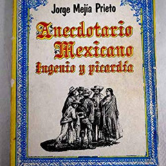 [GET] KINDLE 📂 Anecdotas mexicanas: ingenio y picardia by  Jorge Mejia Prieto [KINDL