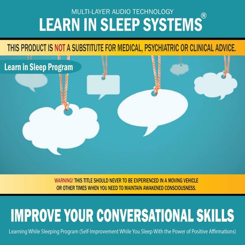 Improve Your Conversational Skills: Learning While Sleeping Program (Self-Improvement While You Sleep With the Power of Positive Affirmations)