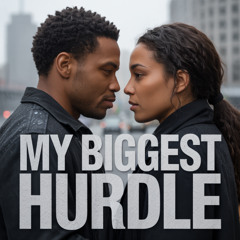 My biggest hurdle