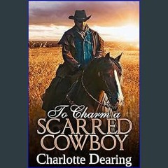 [EBOOK] ⚡ To Charm a Scarred Cowboy (Brides of Bethany Springs Book 1) PDF - KINDLE - EPUB - MOBI